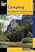 Camping Southern California: A Comprehensive Guide To Public Tent And Rv Campgrounds (State Camping Series)