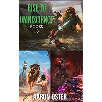 Rise to Omniscience: Books 1-3
