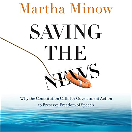 Saving the News -- Martha Minow