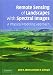Remote Sensing of Landscapes with Spectral Images: A Physical Modeling Approach (Topics in Remote Sensing)