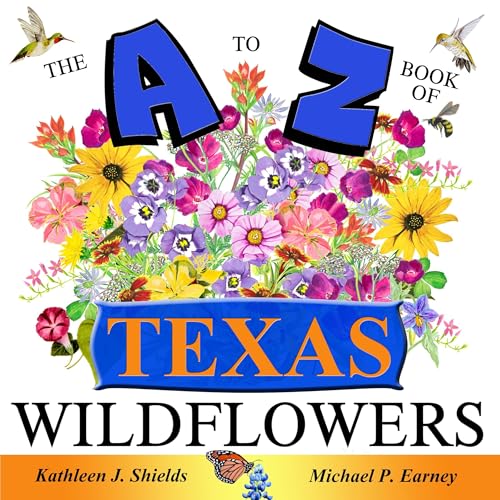 The A to Z Book of Texas Wildflowers [Written by Kathleen J. Shields, Michael P. Earney] episode artwork