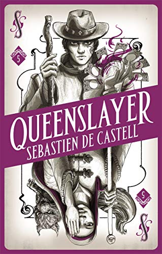 De Castell, S: Spellslinger 5: Queenslayer
