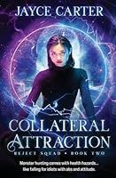 Collateral Attraction (Reject Squad) 1802503617 Book Cover