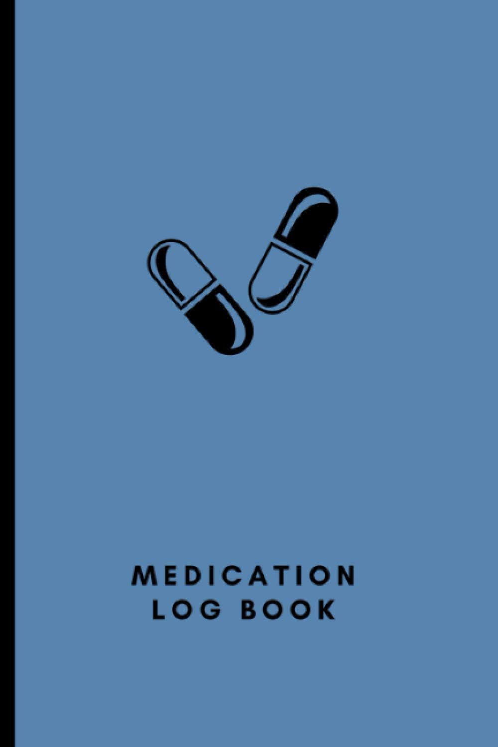 Medication Log Book: Simple Tracking Book for Medication Intake | Medication Chart Book | Pill Log Book | Medicine Tracker for Seniors And Adults | | 100 Pages | 6 X 9 Inches