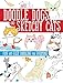 Doodle Dogs and Sketchy Cats: Fun and Easy Doodling for Everyone