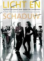 Licht en schaduw: vijftien vrouwen over leven en overleven (Dutch Edition) 9086594220 Book Cover