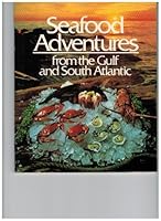 Seafood adventures: From the Gulf and South Atlantic 0942084500 Book Cover