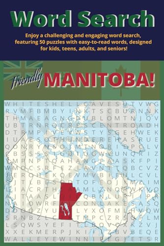 Friendly Manitoba! Word Search Puzzle Book: Manitoba, Canada-Themed Word Search Book | Easy-to-Read Print | 50 Puzzles | Travel Companion (6x9 Inches, ... Great for Relaxation, Travelers, and Holidays