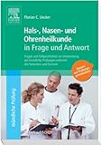 Hals-Nasen-Ohren-Heilkunde in Frage und Antwort: Fragen und Fallgeschichten zur Vorbereitung auf mündliche Prüfungen während des Semesters und Examen