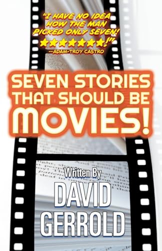 Cover of Seven Stories That Should Be Movies!