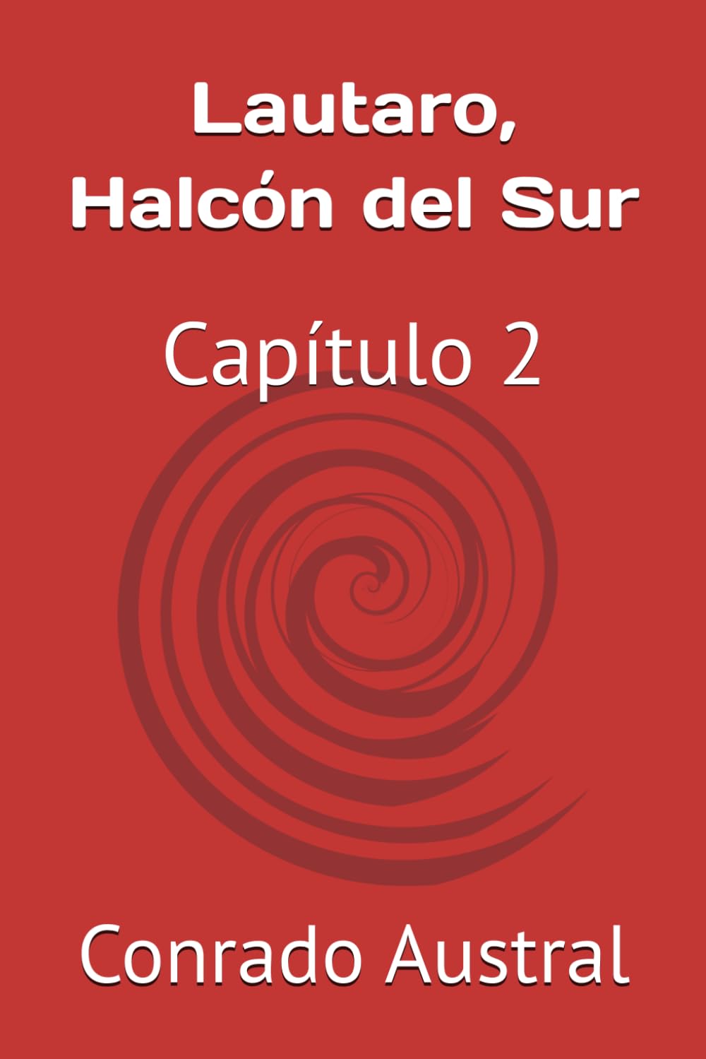 Lautaro, Halcón del Sur: Capítulo 2 (Heroes Mapuche)