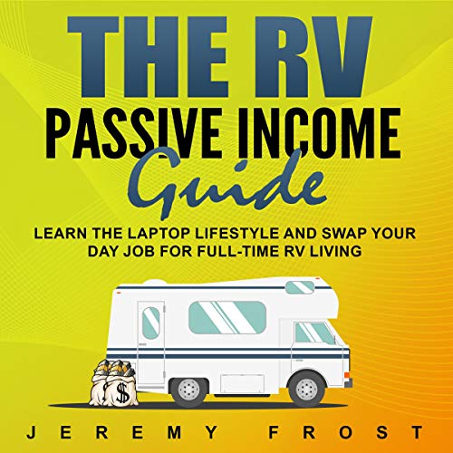 RV Living Full Time 100+ Amazing Tips, Secrets, Hacks & Resources to