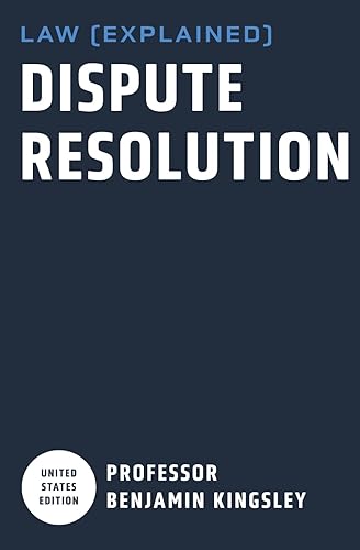 LAW EXPLAINED - Dispute Resolution (Introduction to U.S. Law)