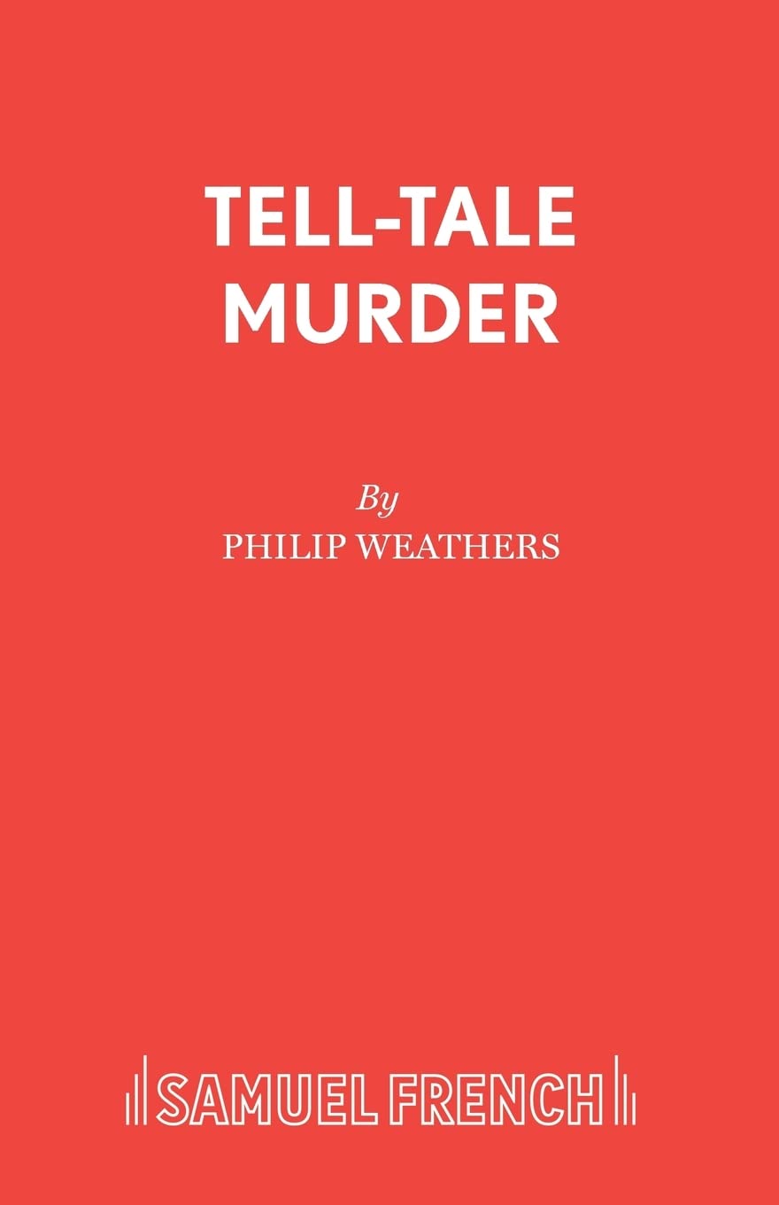 Tell Tale Murder: Play (Acting Edition)