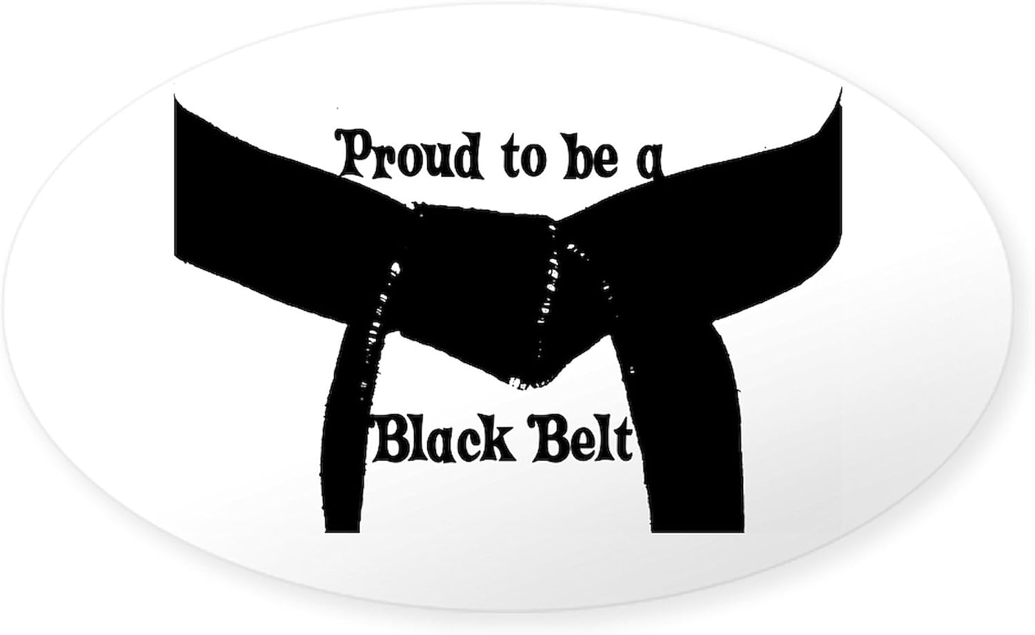 CafePress Proud to Be A Black Belt Oval Sticker Oval Bumper Sticker Car Decal