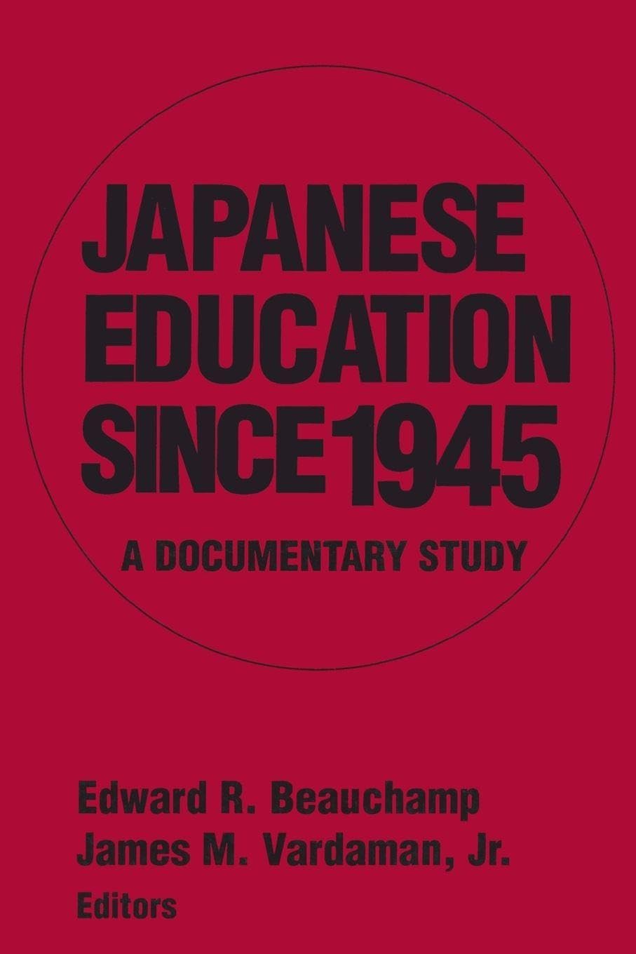 Japanese Education since 1945: A Documentary Study (East Gate Books)