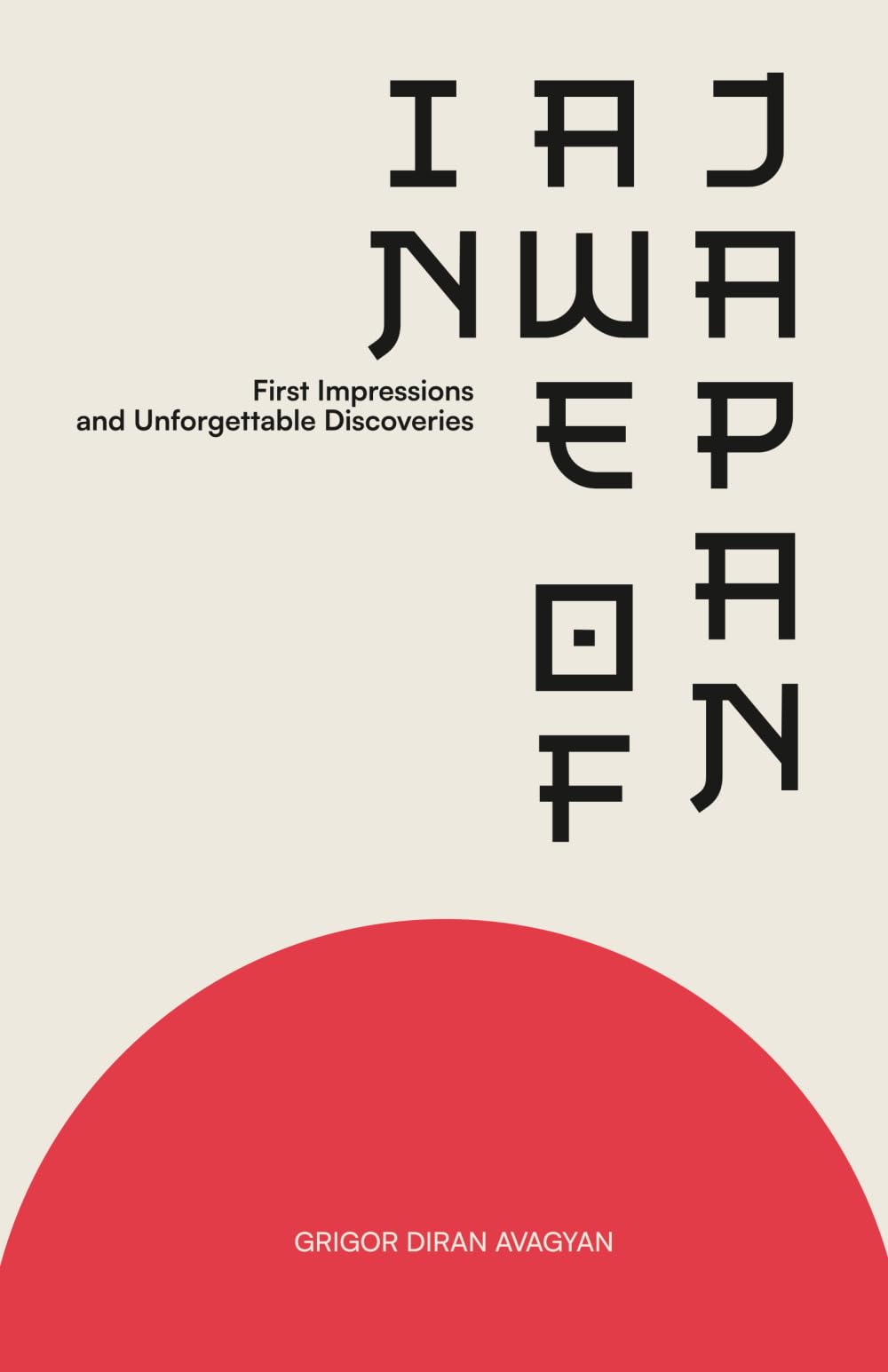 In Awe of Japan: First Impressions and Unforgettable Discoveries