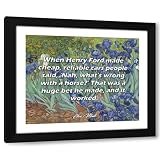 ArtDirect ArtsyQuotes Art Print with Customization Framed or UnFramed Quote: When Henry Ford made cheap, reliable cars people said, ‘Nah, what’s wrong with a horse?’ That was a huge bet he made, and i
