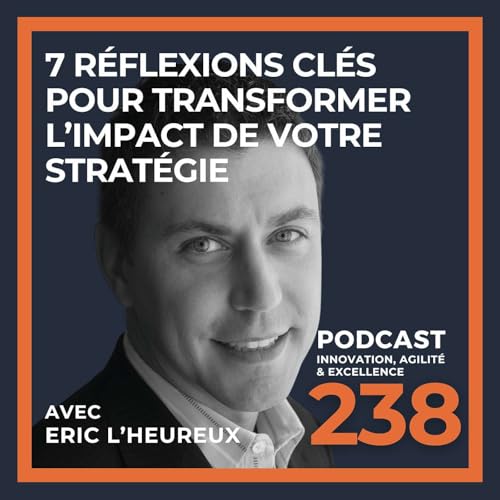 7 r&eacute;flexions cl&eacute;s pour transformer l&rsquo;impact de votre strat&eacute;gie d&rsquo;affaires