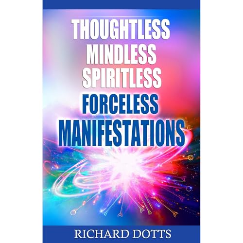 Thoughtless Mindless Spiritless Forceless Manifestations - Richard Dotts episode artwork