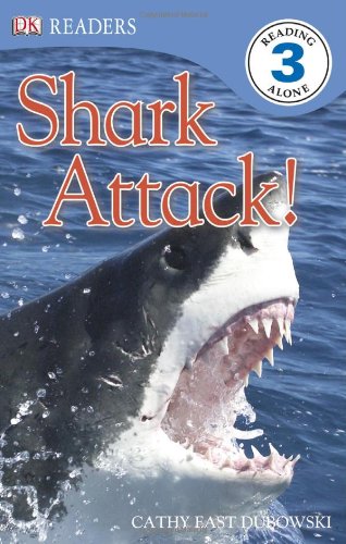 DK Readers L3: Shark Attack! East Dubowski, Cathy