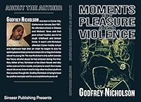Moments Of Pleasure And Violence By Godfrey Nicholson 1944100040 Book Cover