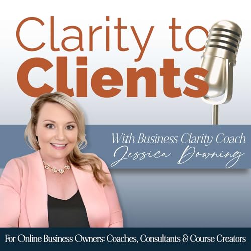『Clarity to Clients: For Coaches, Consultants & Course Creators Who Want More Clients Without the Chaos』のカバーアート