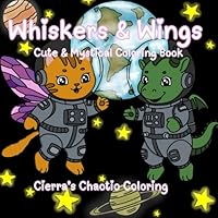 Whiskers & Wings: Cute & Mystical Coloring Book B0F54SWZ2J Book Cover