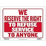 BAZIC We Reserve The Right to Refuse Service to Anyone Sign 9'X12', Plastic Signs for Business...