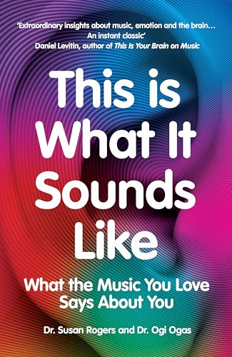 This Is What It Sounds Like: What the Music You Love Says About You (English Edition) - Rogers, Susan 