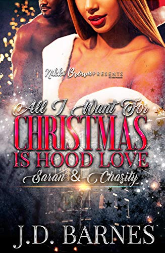 All I Want For Christmas Is Hood Love : Saran and Chasity
