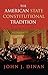 The American State Constitutional Tradition