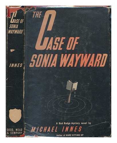 The case of Sonia Wayward / Michael Innes [pseud.] B00T4I6MJM Book Cover