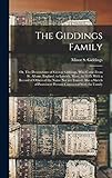 The Giddings Family: Or, The Descendants of George Giddings, who Came From St. Albans, England, to Ipswich, Mass., in 1635. With a Record of Others of ... Prominent Persons Connected With the Family