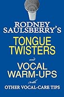 Rodney Saulsberry's Tongue Twisters and Vocal Warm-Ups: With Other Vocal-Care Tips 0974767824 Book Cover