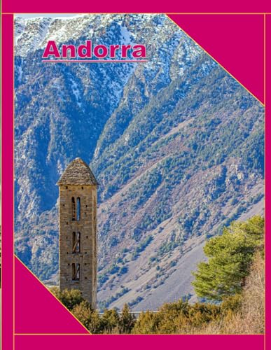 Andorra: Wonderful pictures that give you an idea of an amazing country, the style of buildings, castles, etc., for all travel lovers.
