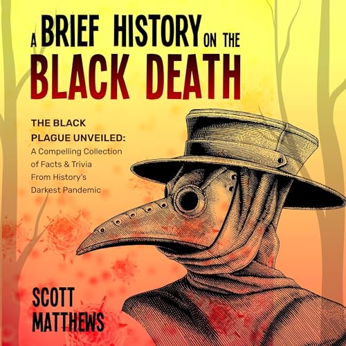 A Brief History on the Black Death by Scott Matthews episode artwork