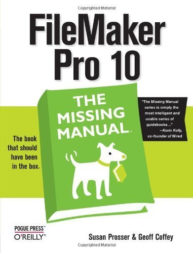 FileMaker Pro 10: The Missing Manual by Prosser, Susan, Coffey, Geoff (2009) Paperback