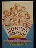Shining Moments: Stories for Latter-Day Saint Children
