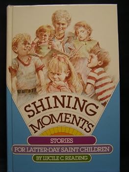 Hardcover Shining Moments: Stories for Latter-Day Saint Children Book