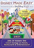 Disney Made Easy - The Essential Guide to Walt Disney World Resort: 2021 50th Anniversary Edition