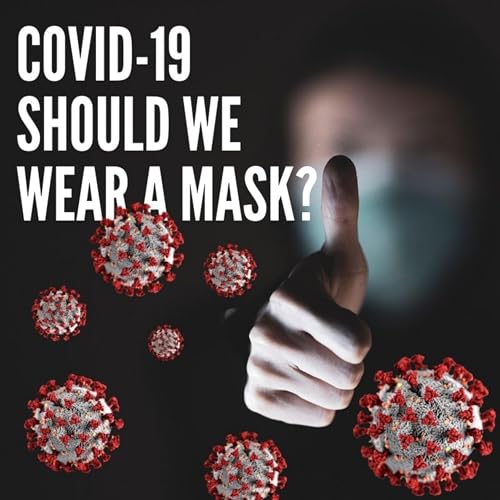 Covid 19, should we wear a mask?