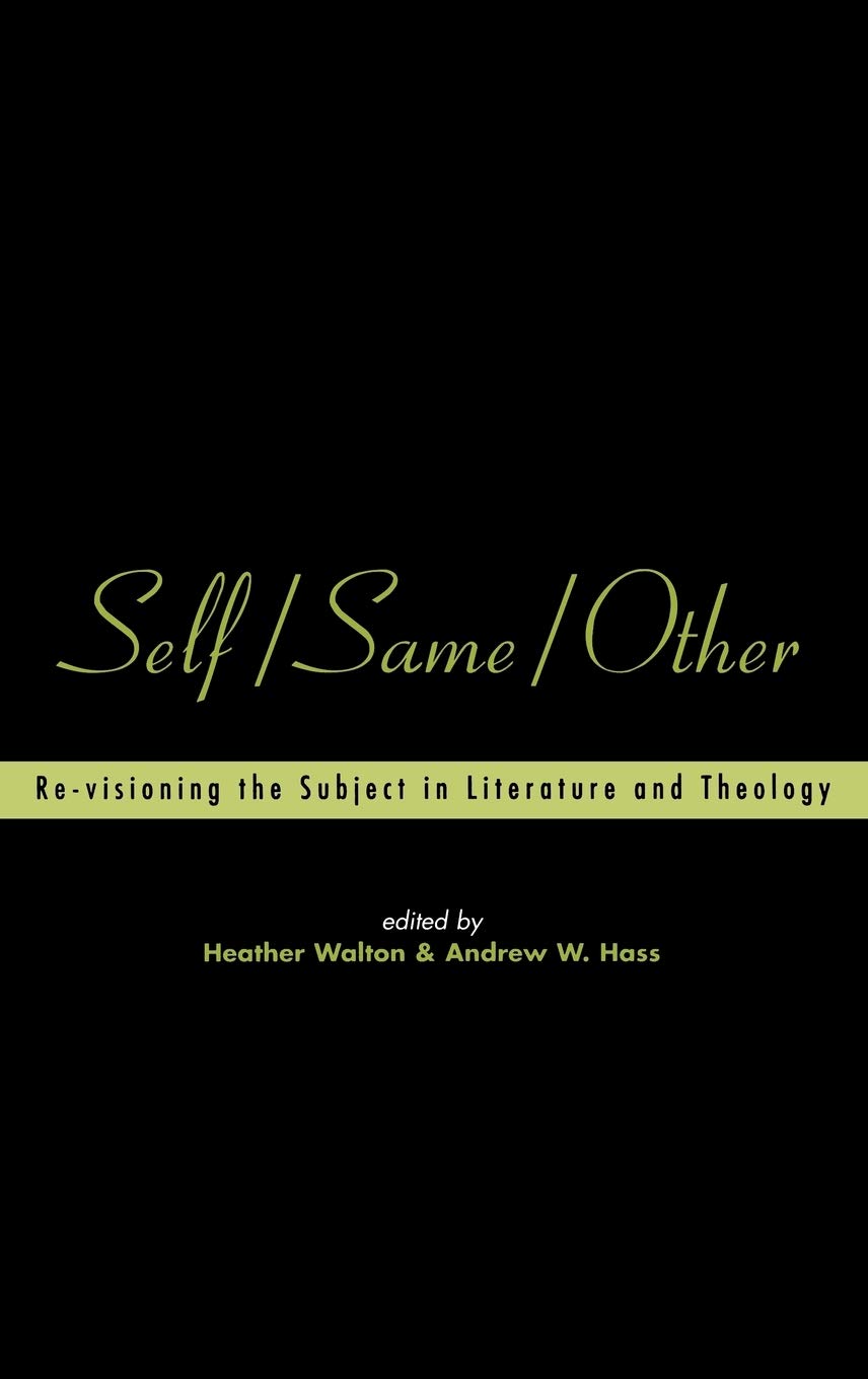 Buy Self/Same/Other: Re-Visioning the Subject in Literature and Theology: No. 5 (Playing the Texts) — BookShops.in
