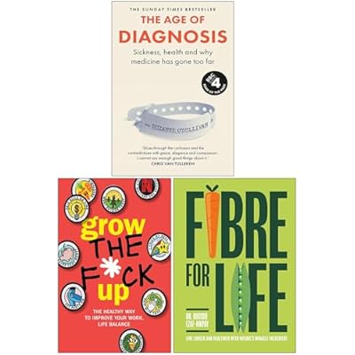 The Age of Diagnosis, Grow the F*ck Up & Fibre for Life 3 Books Collection Set