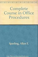 Complete Course in Office Procedures 0075484110 Book Cover