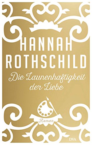 Die Launenhaftigkeit der Liebe: Roman (German