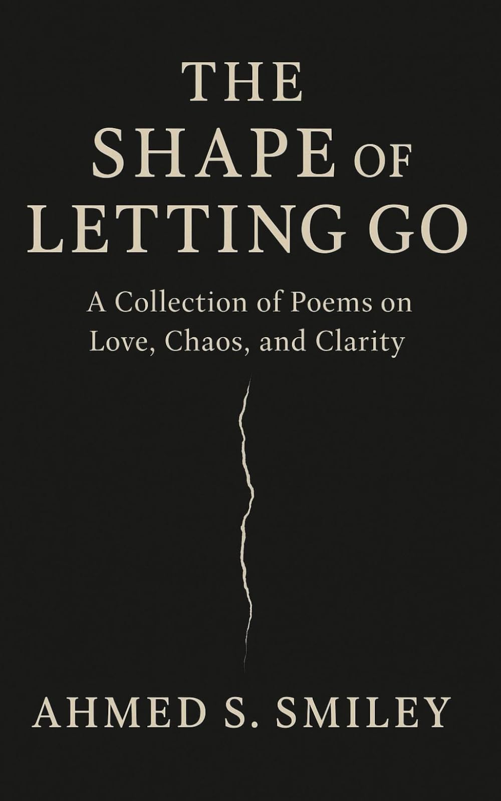 The Shape of Letting Go: A Collection of Poems on Love, Chaos, and Clarity