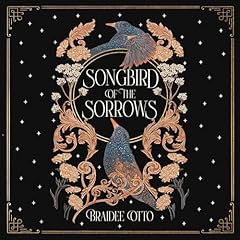 Songbird of the Sorrows Audiolibro Por Braidee Otto arte de portada