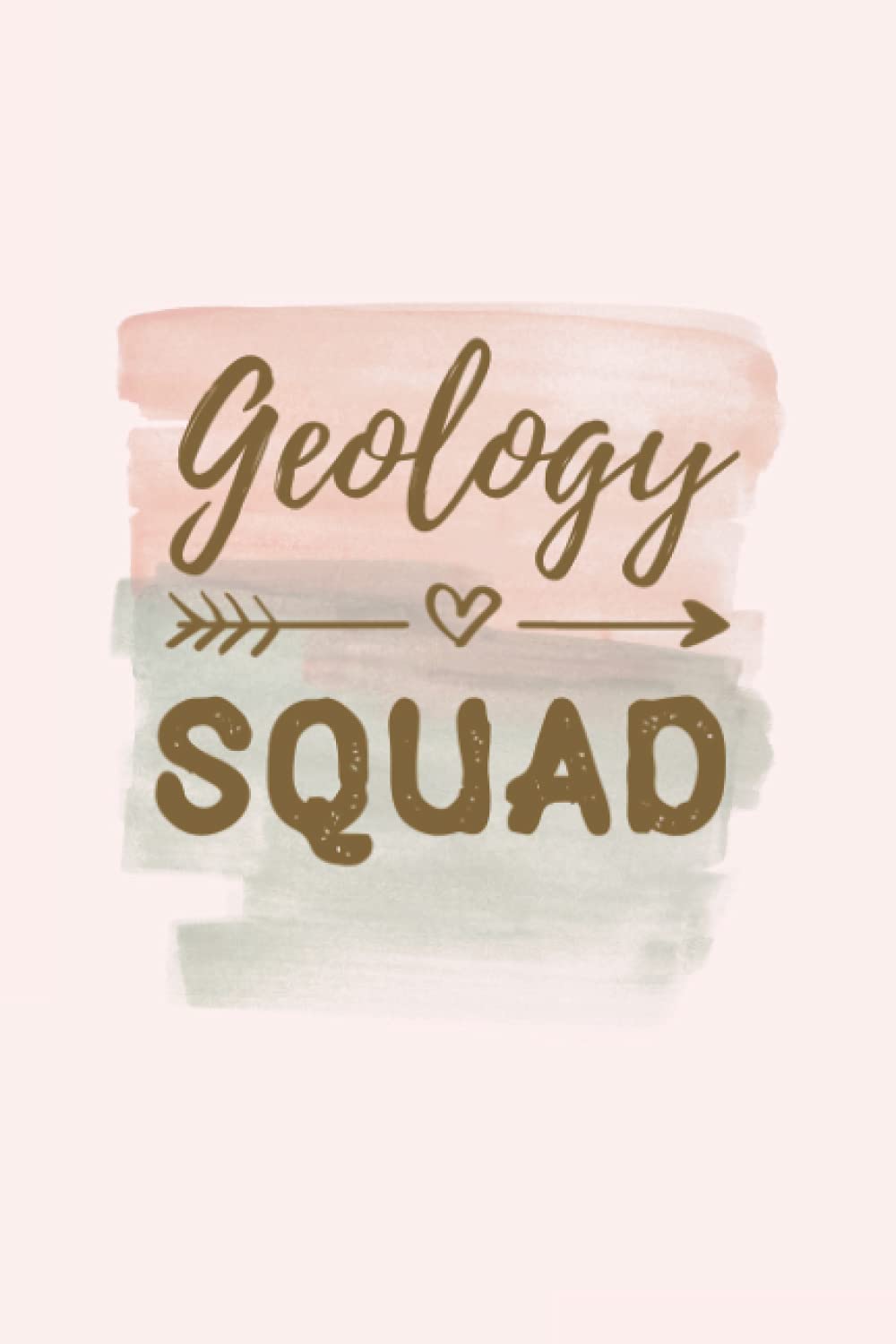 Geology Squad: Geology Notebook Journal, Geology Graduation Gift, Geology Student blank line Notebook (6x9)"