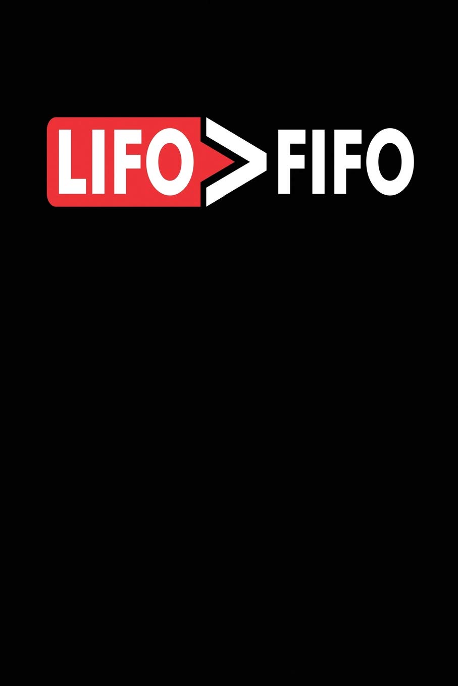 LIFO > FiFO: Black, White & Red Design, Blank College Ruled Line Paper Journal Notebook for Accountants and Their Families. (Bookkeeping and Tax ... Book: Journal Diary For Writing and Notes) Paperback – Notebook